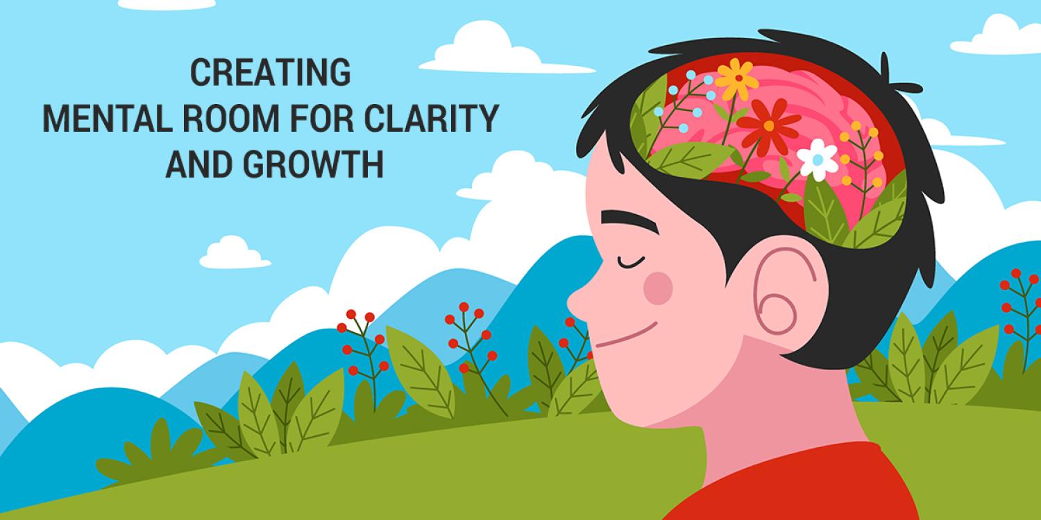 Creating Mental Room for Clarity and Growth-1